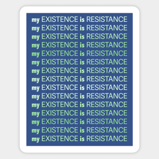 My Existence Is Resistance v1 Mint Green Sticker